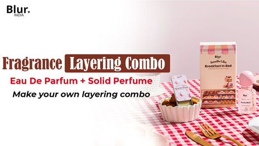 Unlock the Secret to Long-Lasting Scent: Fragrance Layering with Blur India