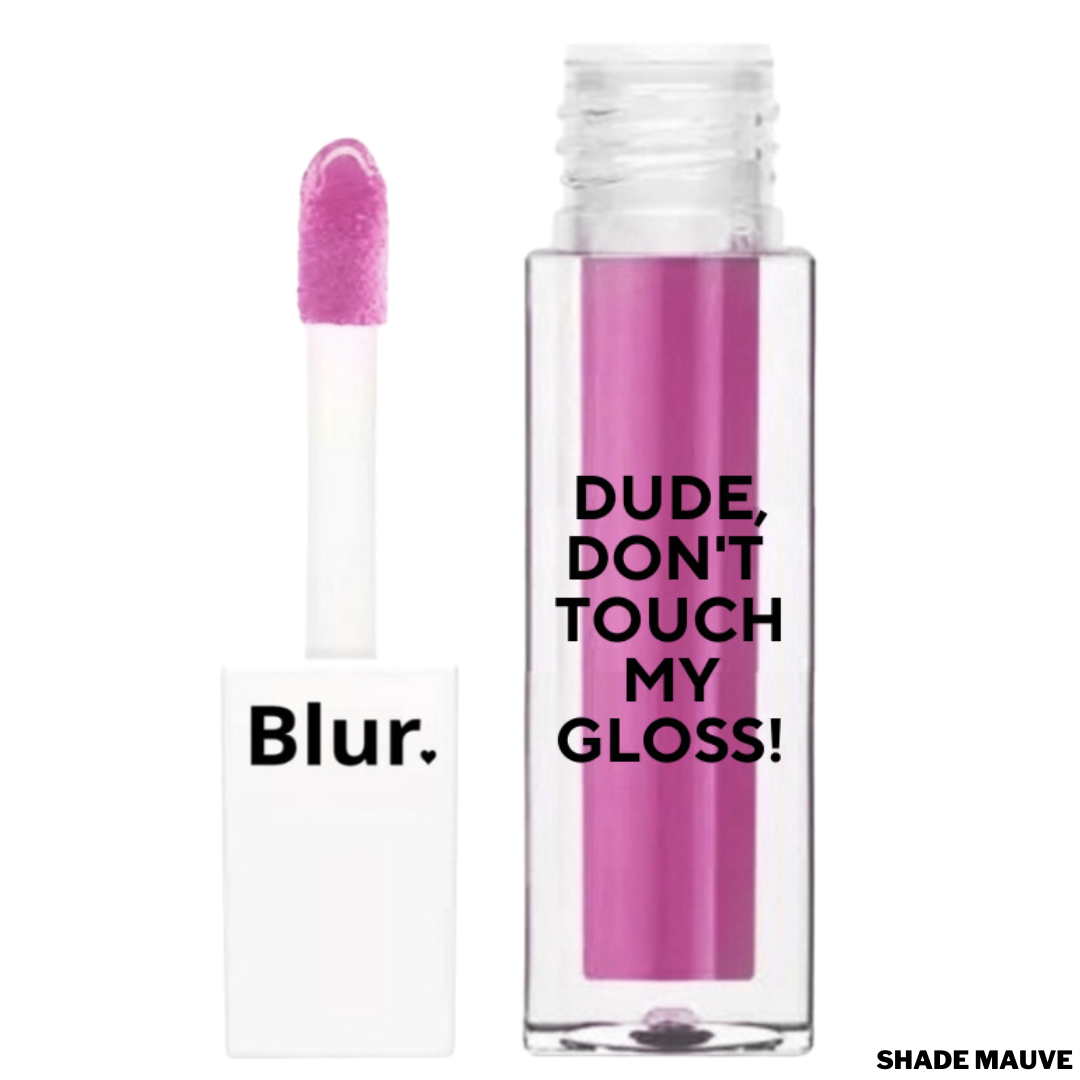 MINI DUDE DONT TOUCH MY GLOSS | 4 LIP GLOSSES AT 599