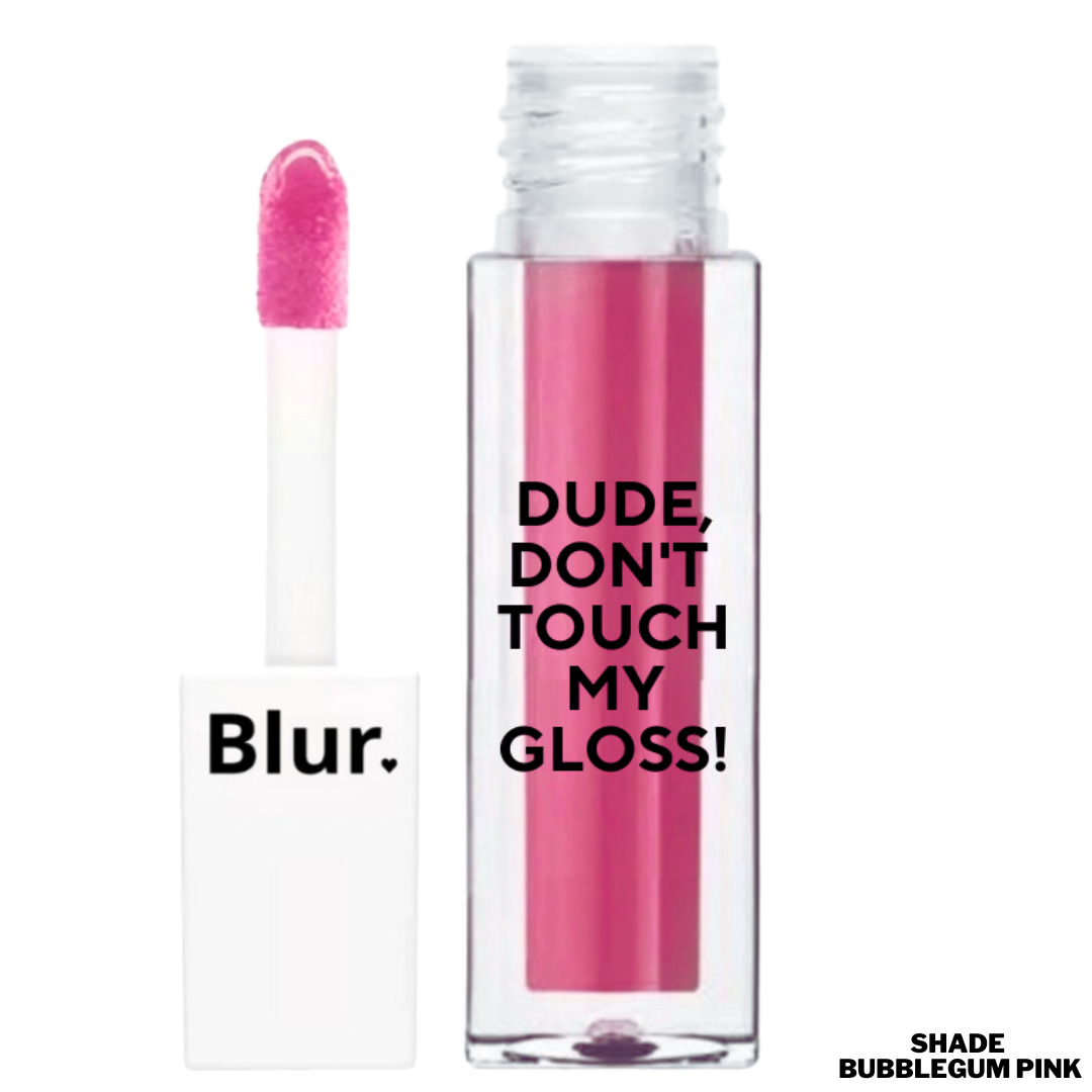 MINI DUDE DONT TOUCH MY GLOSS | 4 LIP GLOSSES AT 599